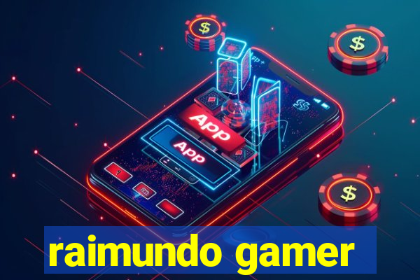 raimundo gamer